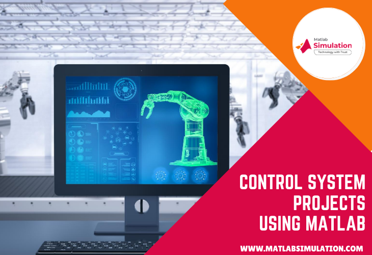 Implementing Control System Projects Using Matlab and Simulink