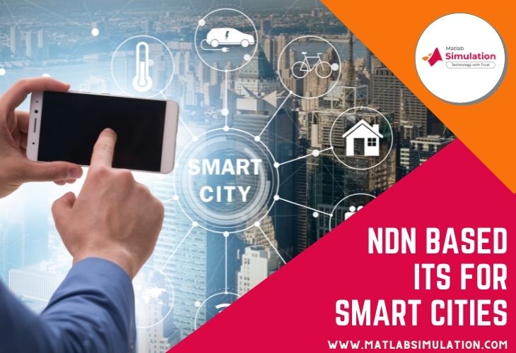 Research NDN Based ITS 
For Smart Cities