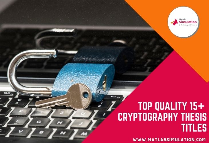 Top 15+ Interesting Cryptography Thesis Tiles for PhD and MS Scholars